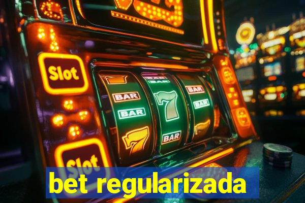 bet regularizada